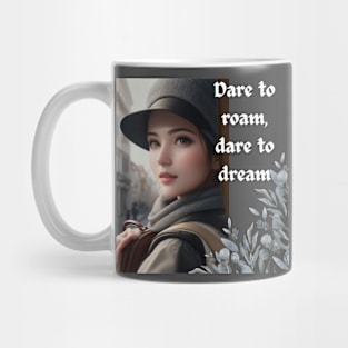 Dare to roam; dare to dream Mug